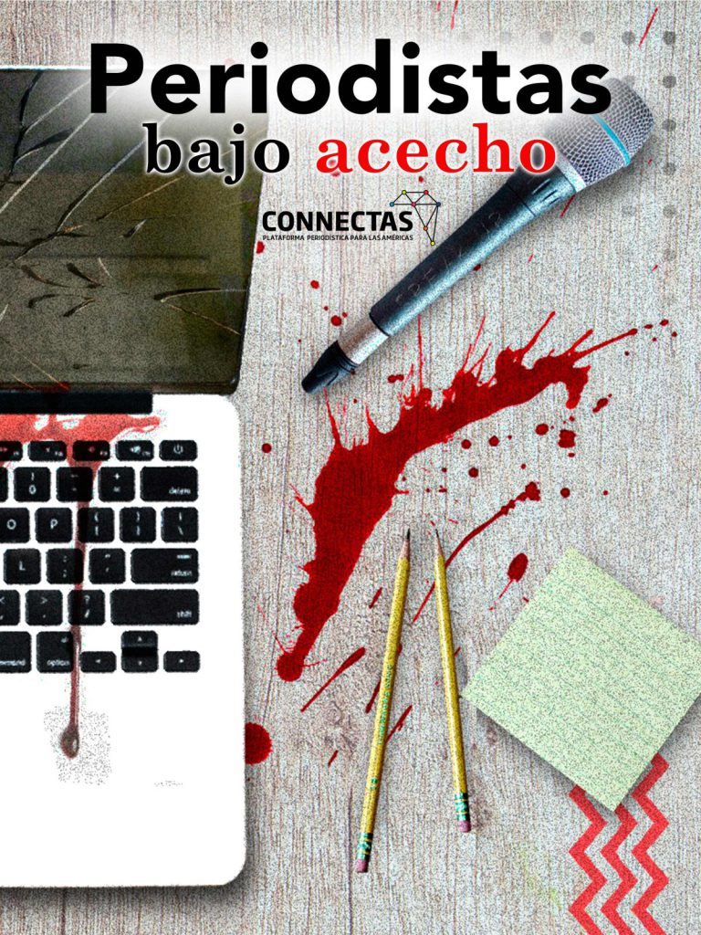 Periodistas bajo acecho Connectas